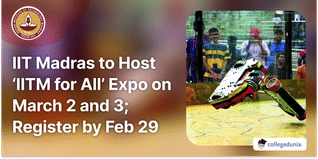 IIT Madras to Host ‘IITM for All’ Expo on March 2 and 3; Register by February 29